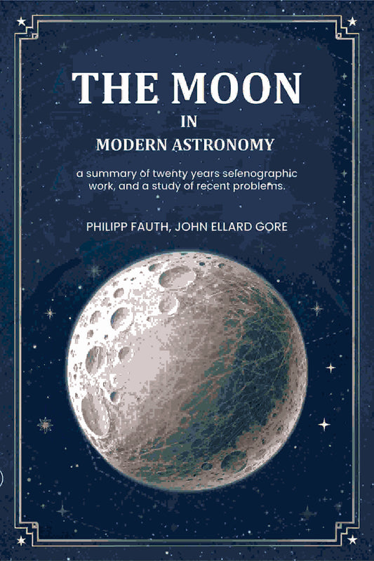 The moon in modern astronomy a summary of twenty years selenographic work, and a study of recent problems. - Gyan Books Grab2Buy Gyan Books Grab2Buy