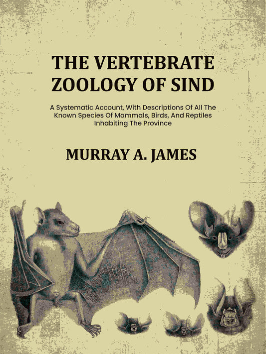 The Vertebrate Zoology Of Sind: A Systematic Account, With Descriptions Of All The Known Species Of Mammals, Birds, And Reptiles Inhabiting The Province - Gyan Books Grab2Buy Gyan Books Grab2Buy