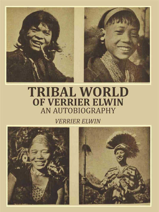 Tribal World Of Verrier Elwin: an Autobiography - Gyan Books Grab2Buy Gyan Books Grab2Buy