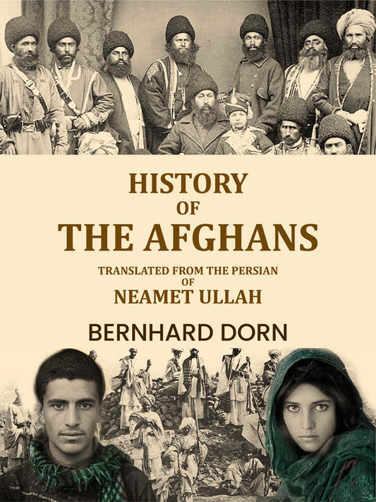 History of the Afghans: Translated from the Persian of Neamet Ullah - Gyan Books