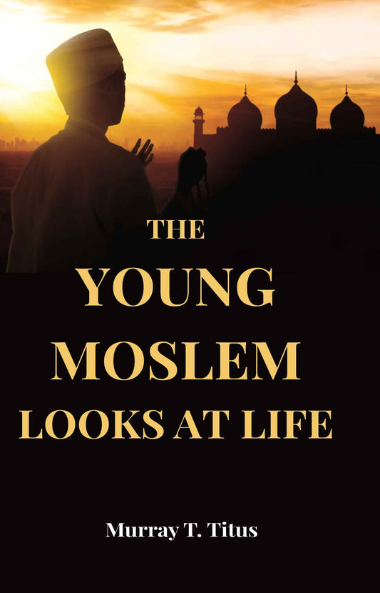 The Young Moslem Looks At Life - Gyan Books Grab2Buy Gyan Books Grab2Buy