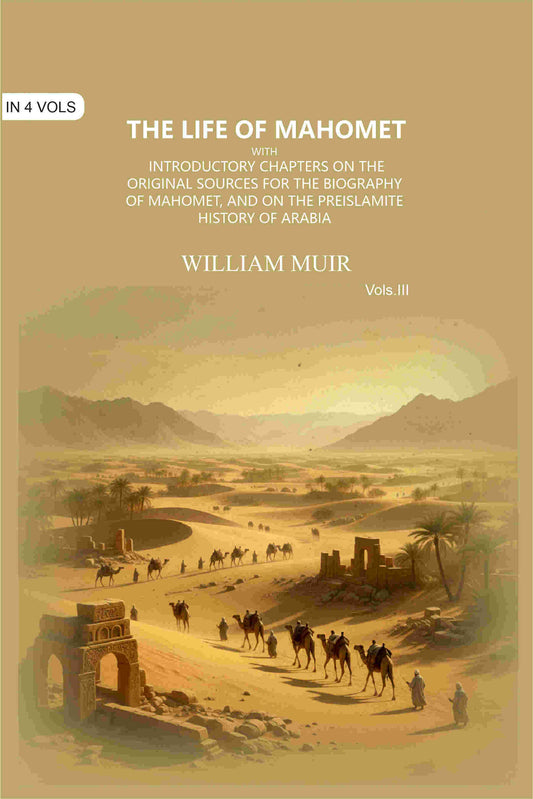 The Life of Mahomet: with Introductory Chapters on the Original Sources for the Biography of Mahomet, and on the Preislamite History of Arabia (3rd) - Gyan Books Grab2Buy Gyan Books Grab2Buy
