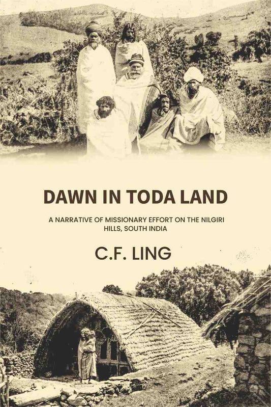 Dawn in Toda land: a narrative of missionary effort on the Nilgiri hills, South India - Gyan Books