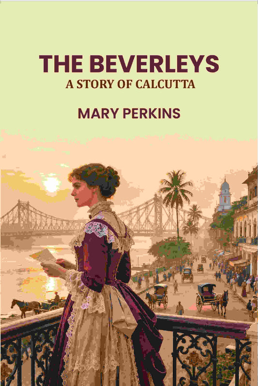The Beverleys: A Story of Calcutta - Gyan Books Grab2Buy Gyan Books Grab2Buy