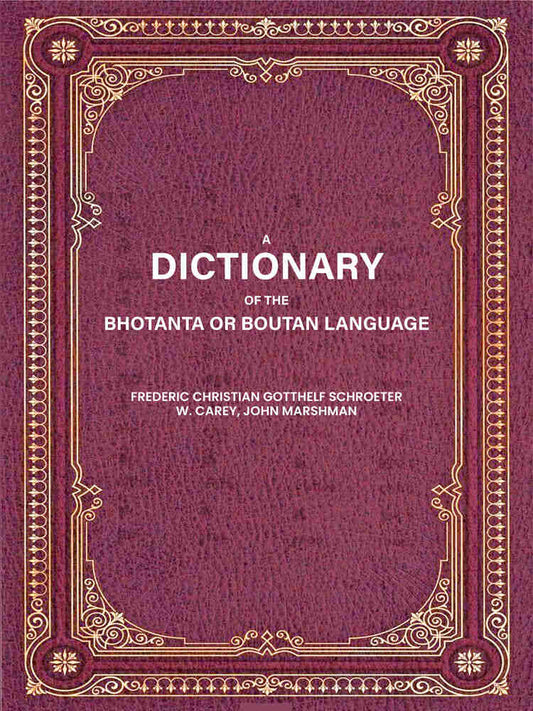 A Dictionary of the Bhotanta or Boutan Language - Gyan Books