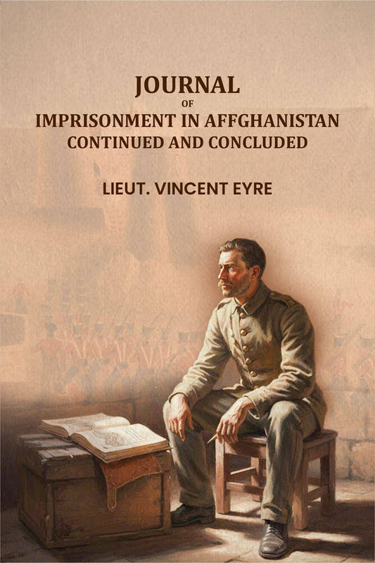 Journal of imprisonment in Affghanistan Continued and concluded - Gyan Books