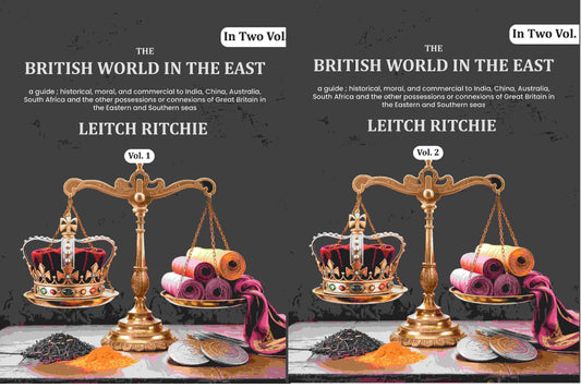 The British world in the East: a guide ; historical, moral, and commercial to India, China, Australia, South Africa and the other possessions or connexions of Great Britain in the Eastern and Southern seas (2 Vols. Set) - Gyan Books Grab2Buy Gyan Books Grab2Buy