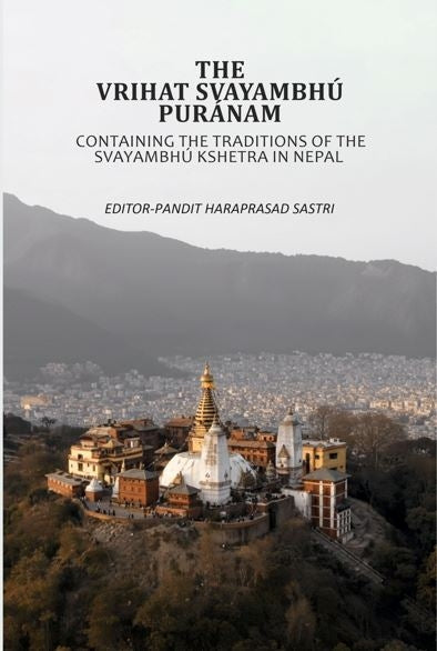 The Vrihat Svayambhú Puránam : Containing The Traditions Of The Svayambhú Kshetra In Nepal - Gyan Books Grab2Buy Gyan Books Grab2Buy