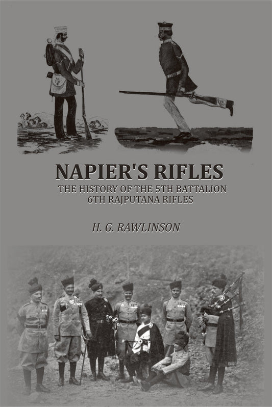 Napier's Rifles: The History of the 5th Battalion, 6th Rajputana Rifles - Gyan Books