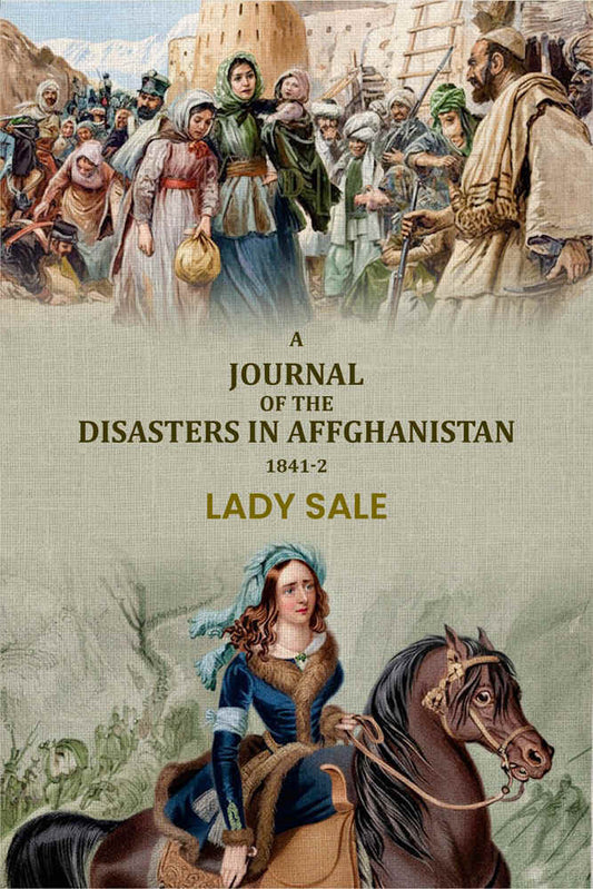 A journal of the disasters in Affghanistan: 1841-2 - Gyan Books