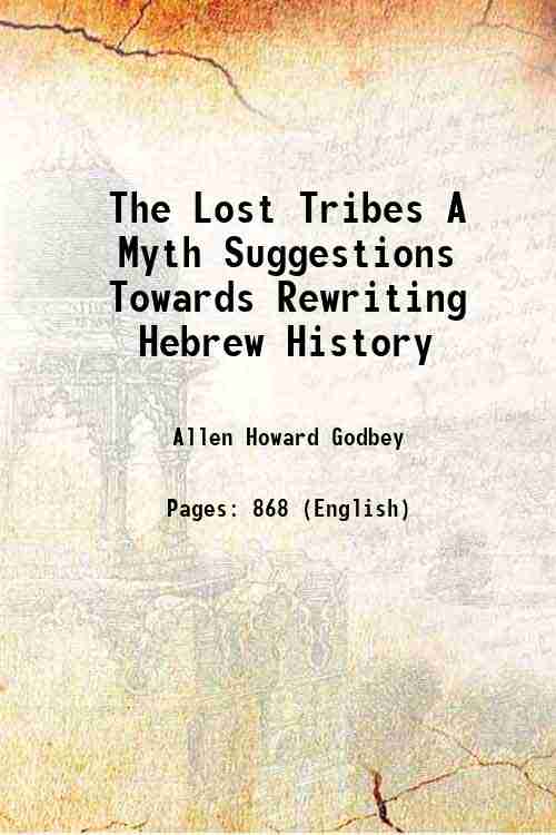 The Lost Tribes A Myth: Suggestions Towards Rewriting Hebrew History - Gyan Books Grab2Buy Gyan Books Grab2Buy
