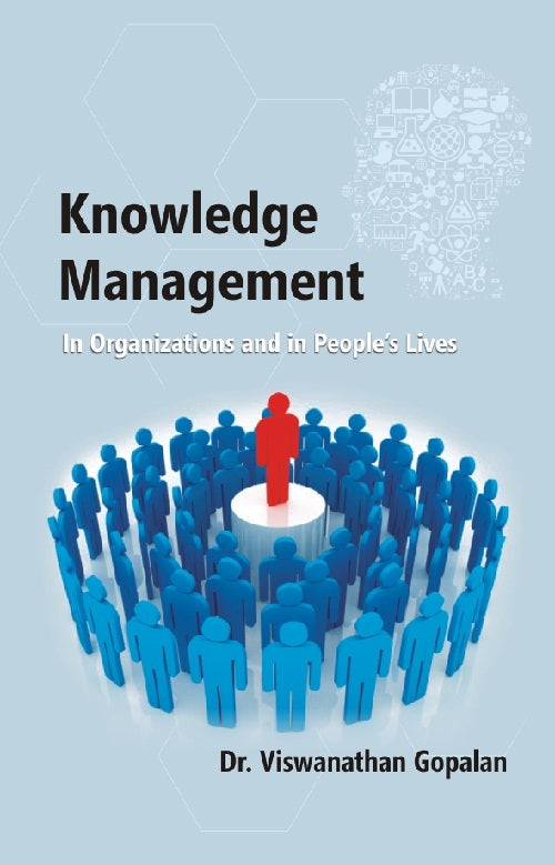 Knowledge Management in Organisations and in People's Lives - Gyan Books