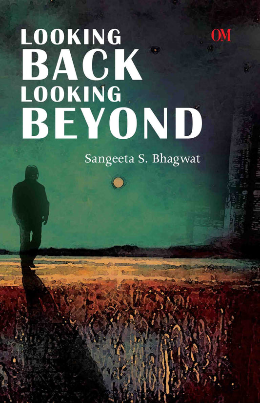 Looking Back Looking Beyond by Sangeeta S Bhagwat - Om Books - Distacart