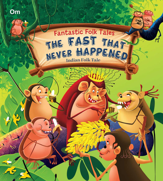 The Fast that Never Happened : Fantastic Folktales - Om Books
