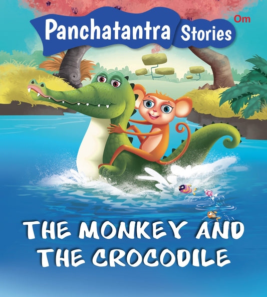 The Monkey and the Crocodile : Panchatantra Stories - Om Books
