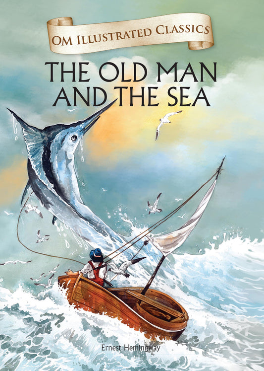 The Old Man and Sea : Om Illustrated Classics - Om Books Grab2Buy Om Books Grab2Buy