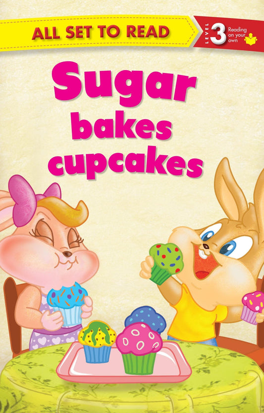 All set to Read Readers Level 3 Sugar Bakes Cupcakes - Om Books