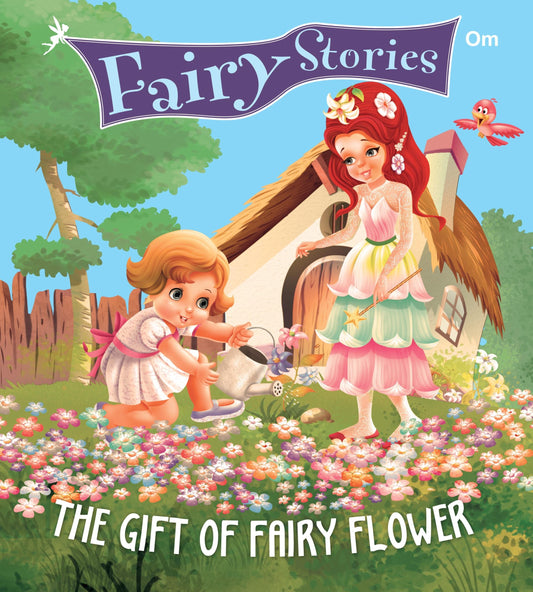 The Gift of Fairy Flower : Fairy Stories - Om Books