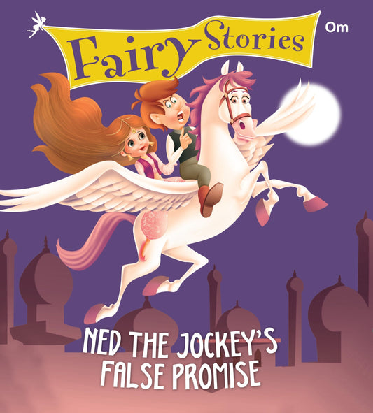 Ned the Jockeys False Promise : Fairy Stories - Om Books
