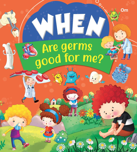 When Are Germs Good For Me - Om Books