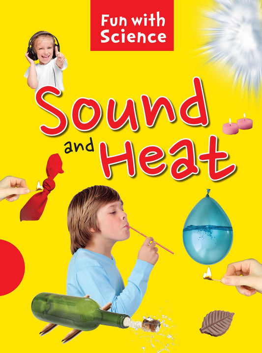 Sound and Heat : Fun with Science - Om Books