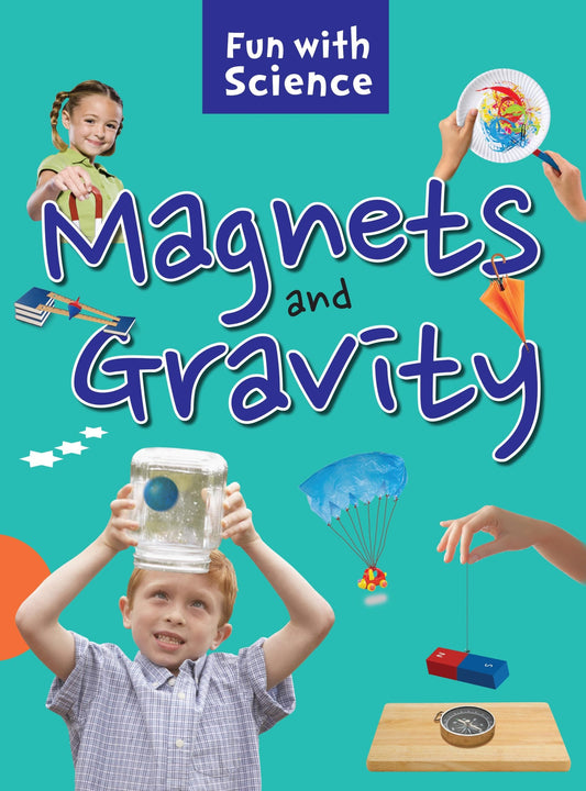 Magnets and Gravity : Fun with Science - Om Books