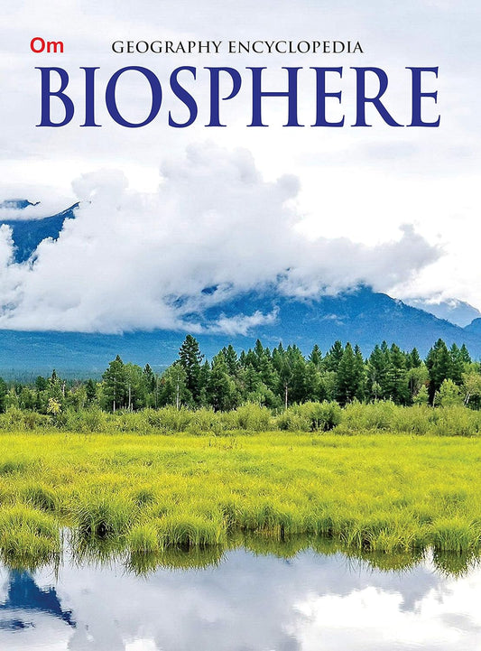 Biosphere : Geography Encyclopedia - Om Books