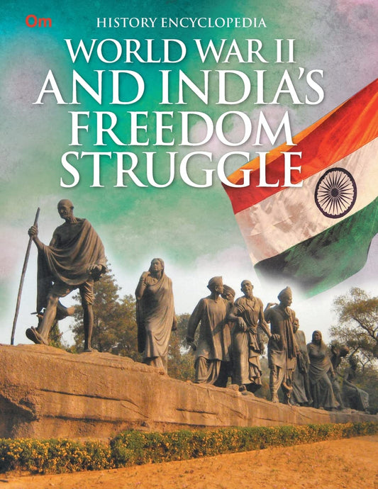 World War II and Indias Freedom Struggle : History Encyclopedia - Om Books