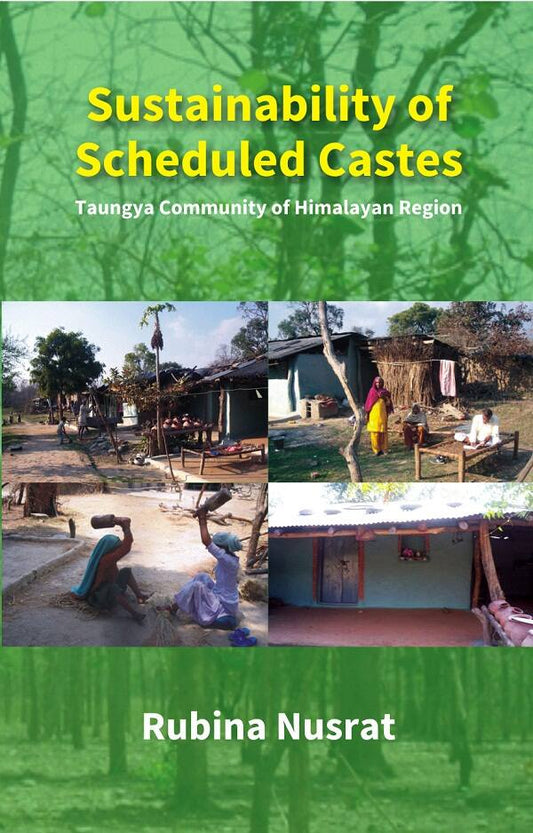 Sustainability of Scheduled Castes: Taungya Community of Himalayan Region - Gyan Books