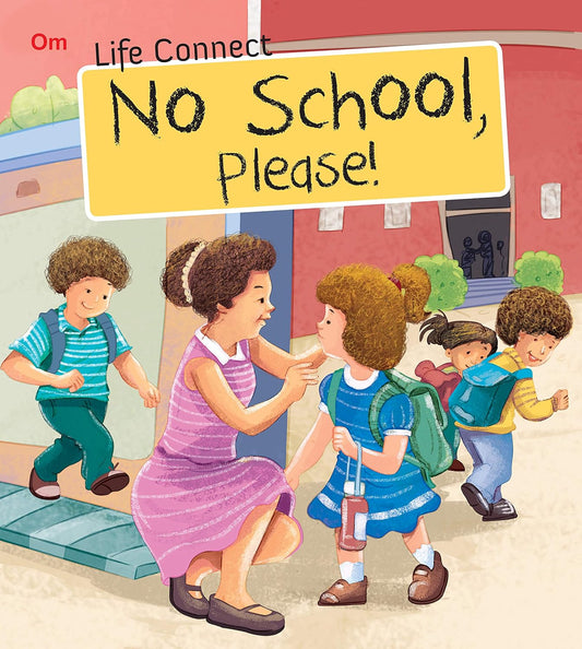 No School Please : Life Connect - Om Books