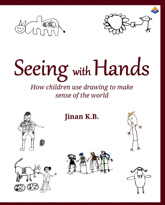 BluOne Ink Seeing with Hands: How Children Use Drawing to Make Sense of the World by Jinan K. B.