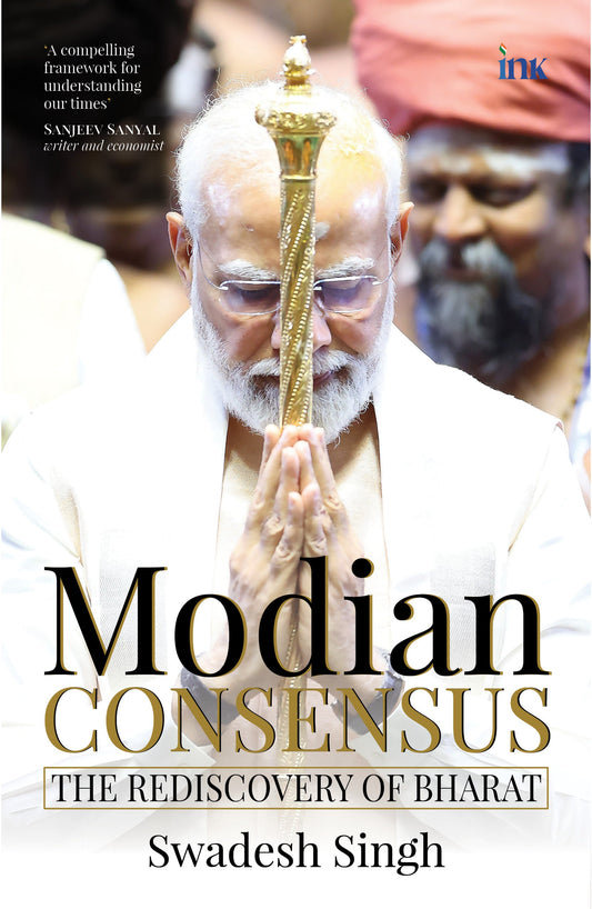 BluOne Ink Modian Consensus: the Rediscovery of Bharat by Swadesh Singh