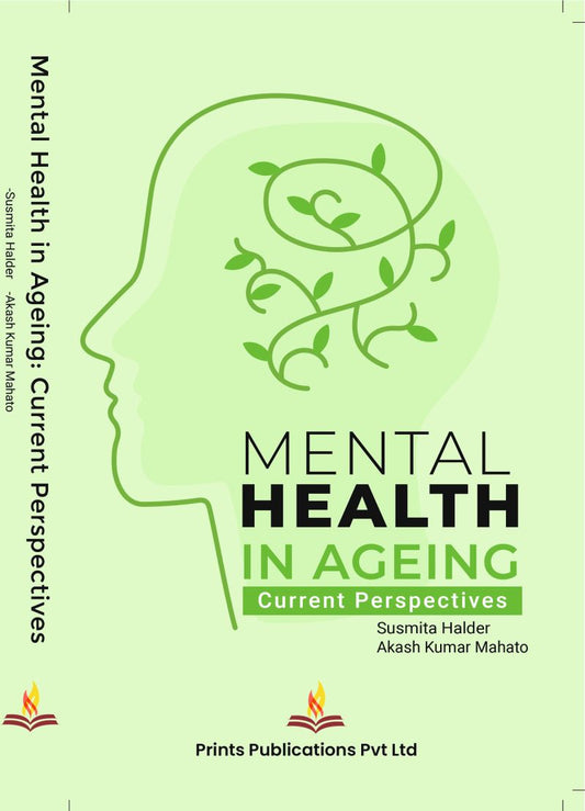 Mental Health In Ageing Current Perspectives - Akash Kumar Mahato,Susmita Halder