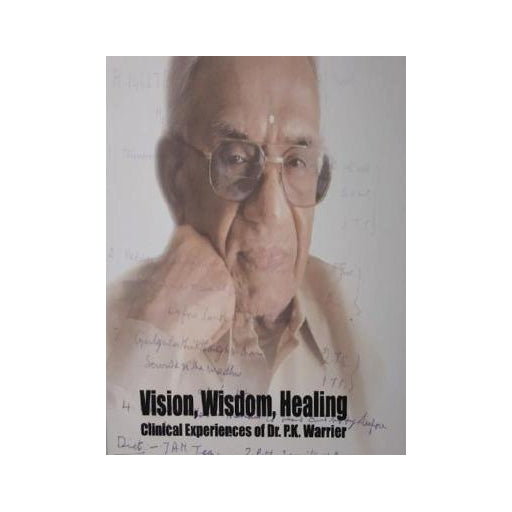VISION, wisdom, healing clinical experience of DR.P.K.WARRIER