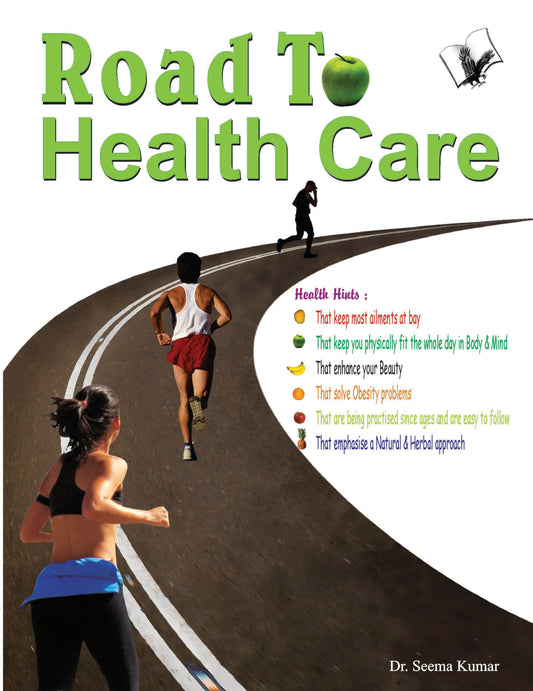 Road To Health Care  by Dr. Seema Kumar