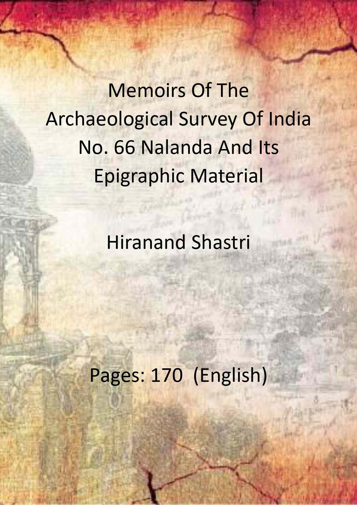 Memoirs Of The Archaeological Survey Of India No. 66 Nalanda And Its Epigraphic Material - Gyan Books 
