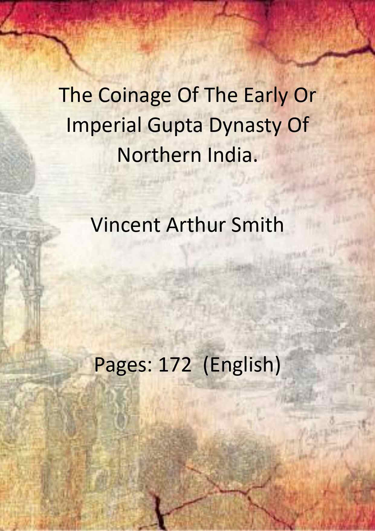 The Coinage Of The Early Or Imperial Gupta Dynasty Of Northern India. - Gyan Books 