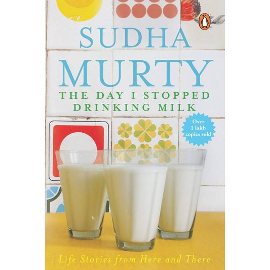 The Day I Stopped Drinking Milk: Life Stories from Here and There Book 