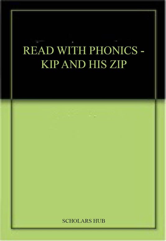 Read With Phonics-Kip And His Zip.
