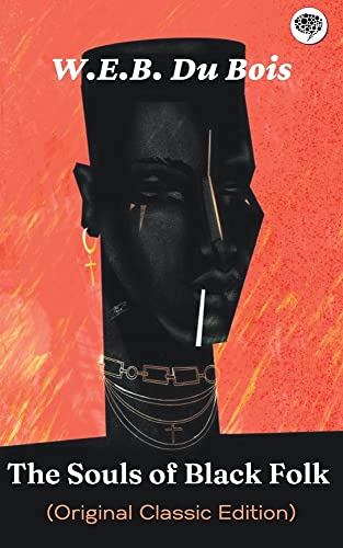 The Souls of Black Folk (Original Classic Edition) by Du Bois, W E B  Grab2Buy Generic Grab2Buy