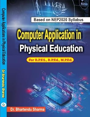 Computer Application in Physical Education For B.P.ES., B.P.Ed., M.P.Ed. Based on NEP 2020 Syllabus      Hardcover – 1 January 2024