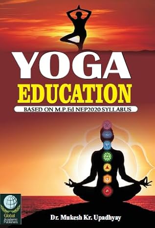 Yoga Education Based on M.P.Ed. NEP 2020 Syllabus Hardcover – 1 January 2023  Grab2Buy Global Academic Publishers Grab2Buy