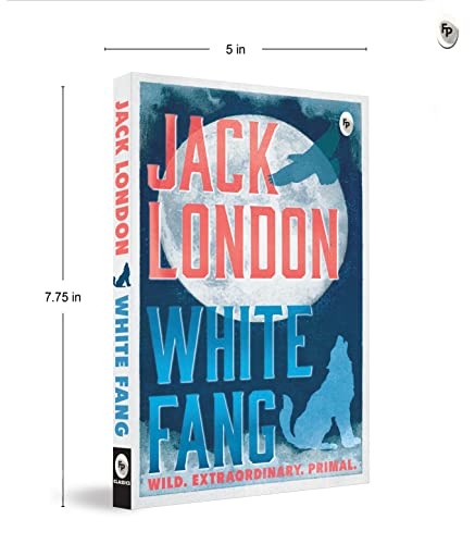 White Fang by Jack London – English | Thrilling Adventure Story | Timeless Classic Story of Survival/ Self-Discovery | Wild Wolf Dog | Masterpiece of American Literature by Jack London  Grab2Buy Generic Grab2Buy