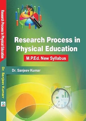 Research Process in Physical Education/Sharirik Shiksha Me Anusandhan Prakriya - M.P.Ed. New Syllabus      Hardcover – 1 January 2023