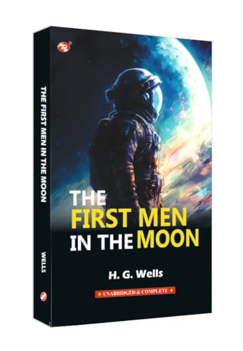 The First Men in the Moon by H. G. Wells | A Classic Science Fiction Novel of Space Exploration & Imagination by H. G. Wells  Grab2Buy Generic Grab2Buy