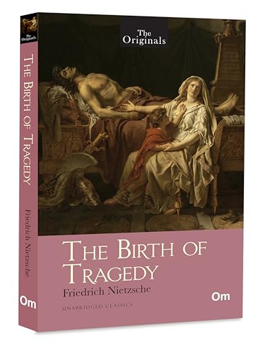 The Birth of Tragedy: The Originals Unabridged Classics by Friedrich Nietzsche | Philosophy and Art | Foundations of Western Thought | Timeless Exploration of Greek Tragedy and Aesthetics by Friedrich Nietzsche  Grab2Buy Generic Grab2Buy