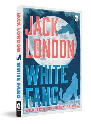 White Fang by Jack London – English | Thrilling Adventure Story | Timeless Classic Story of Survival/ Self-Discovery | Wild Wolf Dog | Masterpiece of American Literature by Jack London  Grab2Buy Generic Grab2Buy