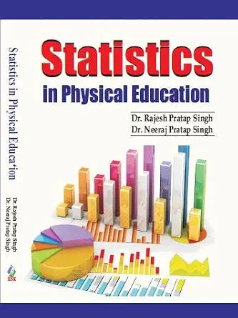 Statistics in Physical Education/sharirik Shiksha Me Sankhyiki (B.P.Ed./M.P.Ed. New Syllabus)      Hardcover – 1 January 2023
