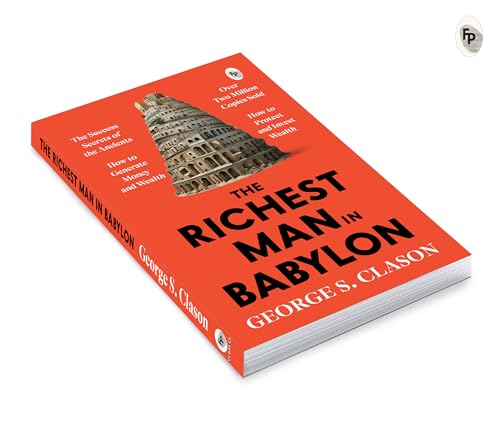 The Richest Man In Babylon – George S. Clason | The Classic Guide To Financial Freedom, Wealth Building & Money Management | Complete Original Classic – Premium Paperback Edition  Grab2Buy Generic Grab2Buy