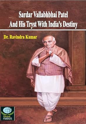 Sardar Ballbhbhai Patel and His Tryst With India's Destiny      Hardcover – 1 January 2022